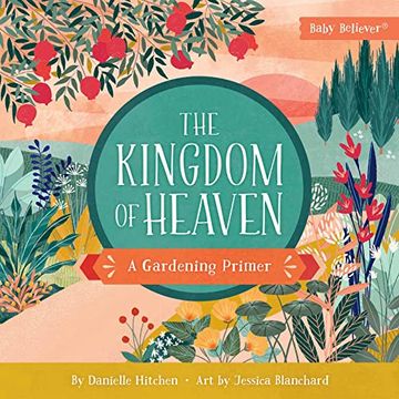 portada The Kingdom of Heaven: A Gardening Primer (Baby Believer) (in English)