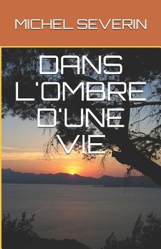 portada Dans l'Ombre d'Une Vie (in French)