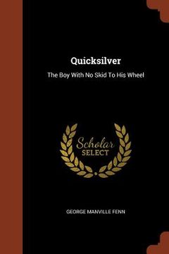 portada Quicksilver: The Boy With No Skid To His Wheel (in English)