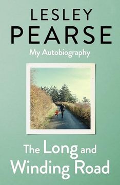 portada The Long and Winding Road: Told for the First Time the Extraordinary Life Story of Lesley Pearse: As Captivating as her Fiction