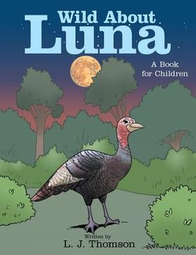portada Wild About Luna: A Book for Children (en Inglés)