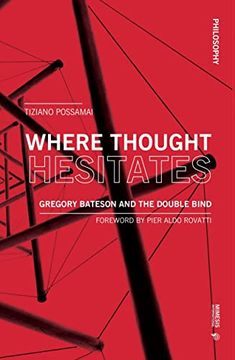 portada Where Thought Hesitates: Gregory Bateson and the Double Bind (en Inglés)