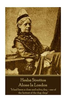 portada Hesba Stretton - Alone In London: "It had been a close and sultry day-one of the hottest of the dog-days" (en Inglés)