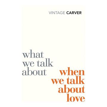 portada What we Talk About When we Talk About Love (en Inglés)