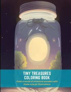 portada Tiny Treasures Coloring Book: Enter a world of miniature wonders with these cute jar illustrations (en Inglés)