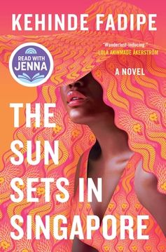 portada The Sun Sets in Singapore: A Today Show Read with Jenna Book Club Pick (en Inglés)