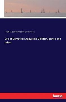 portada Life of Demetrius Augustine Gallitzin, prince and priest