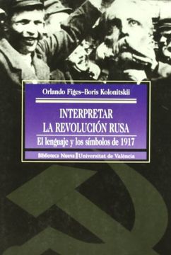 portada Interpretar la Revolucion Rusa: El Lenguaje y los Simbolos de 191 7