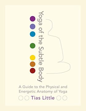 portada Yoga of the Subtle Body: A Guide to the Physical and Energetic Anatomy of Yoga (en Inglés)