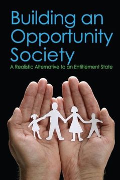 portada Building an Opportunity Society: A Realistic Alternative to an Entitlement State