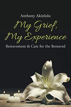 portada My Grief, my Experience: Bereavement & Care for the Breaved (en Inglés)