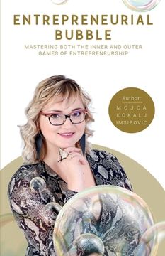 portada Entrepreneurial Bubble: Mastering Both The Inner And Outer Games Of Entrepreneurship (en Inglés)