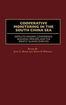 portada Cooperative Monitoring in the South China Sea: Satellite Imagery, Confidence-Building Measures, and the Spratly Islands Disputes (en Inglés)