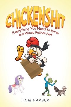 portada Chickenshit: Everything You Need to Know but Would Rather Not (en Inglés)