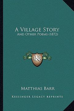 portada a village story: and other poems (1872) (en Inglés)