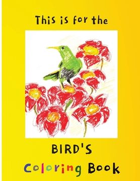 portada This is for the BIRD'S Coloring Book (en Inglés)