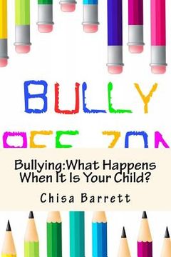 portada Bullying: What Happens When It Is Your Child? (in English)