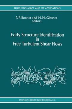 portada Eddy Structure Identification in Free Turbulent Shear Flows: Selected Papers from the Iutam Symposium Entitled: "Eddy Structures Identification in Fre (en Inglés)