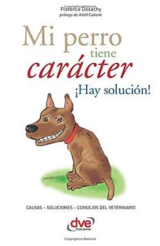 portada Mi Perro Tiene Carácter¡ Hay Solución! (in Spanish)