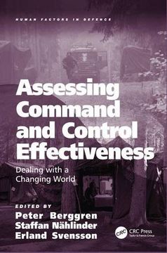 portada Assessing Command and Control Effectiveness: Dealing With a Changing World (Human Factors in Defence) (en Inglés)