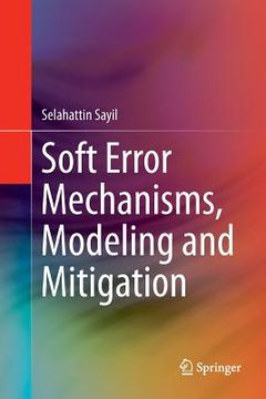 portada Soft Error Mechanisms, Modeling and Mitigation