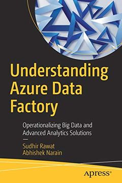 portada Understanding Azure Data Factory: Operationalizing big Data and Advanced Analytics Solutions (en Inglés)