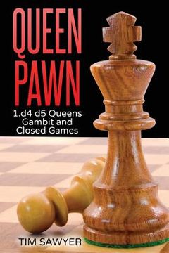 portada Queen Pawn: 1.d4 d5 Queens Gambit and Closed Games (in English)