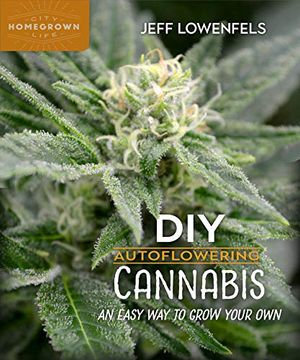 portada Diy Autoflowering Cannabis: An Easy way to Grow Your own (Homegrown City Life) (en Inglés)