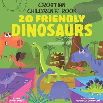 portada Croatian Children's Book: 20 Friendly Dinosaurs (en Inglés)