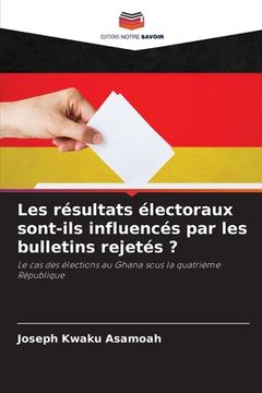 portada Les résultats électoraux sont-ils influencés par les bulletins rejetés ? (en Francés)