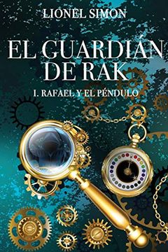 portada El Guardián de Rak: I. Rafael y el Péndulo: 1