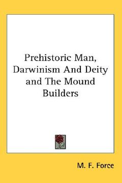 portada prehistoric man, darwinism and deity and the mound builders