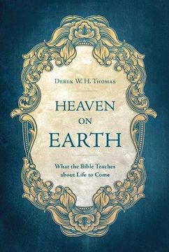 portada Heaven on Earth: What the Bible Teaches about Life to Come