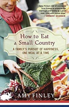 portada How to eat a Small Country: A Family's Pursuit of Happiness, one Meal at a Time (en Inglés)
