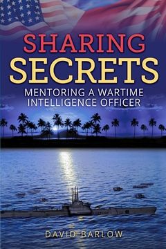 portada Sharing Secrets: Mentoring a Wartime Intelligence Officer (en Inglés)