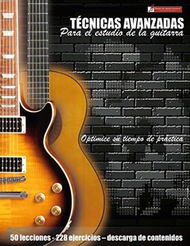 portada Técnicas Avanzadas Para el Estudio de la Guitarra: Optimice su Tiempo de Práctica y Logre Resultados a Corto Plazo (in Spanish)
