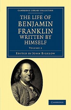 portada The Life of Benjamin Franklin, Written by Himself: Volume 2 (Cambridge Library Collection - North American History) (in English)