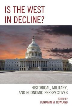 portada Is the West in Decline?: Historical, Military, and Economic Perspectives (en Inglés)