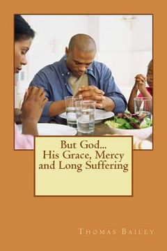 portada But God...His Grace, Mercy and Long Suffering (en Inglés)
