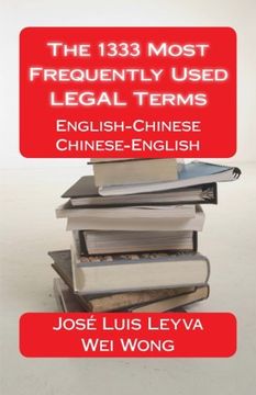 portada The 1333 Most Frequently Used LEGAL Terms: English-Chinese-English Dictionary (The 1333 Most Frequently Used Terms)