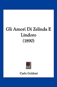 portada Gli Amori Di Zelinda E Lindoro (1890) (en Italiano)