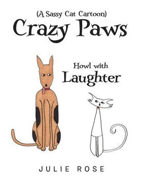 portada Crazy Paws (A Sassy Cat Cartoon): Howl with Laughter (en Inglés)