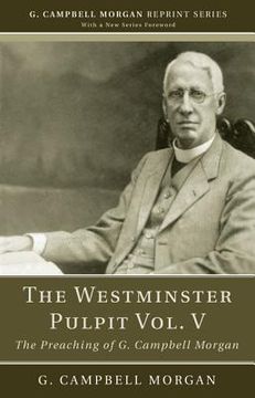 portada the westminster pulpit, volume v: the preaching of g. campbell morgan