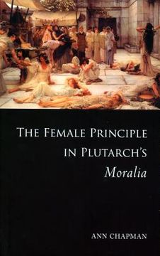 portada The Female Principle in Plutarch's Moralia (en Inglés)