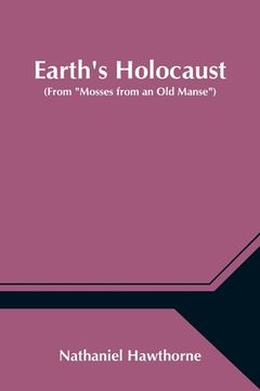 portada Earth's Holocaust (From Mosses from an Old Manse) (in English)