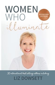 portada Women Who Illuminate- Liz Dowsett (en Inglés)