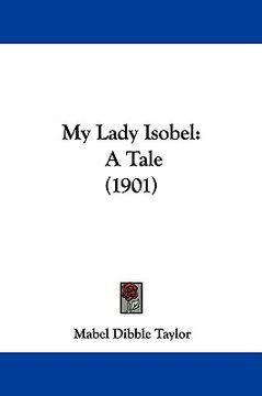 portada my lady isobel: a tale (1901) (in English)