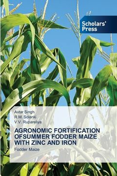 portada Agronomic Fortification Ofsummer Fodder Maize with Zinc and Iron (en Inglés)