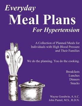 portada Everyday Meal Plans for Hypertension: A Collection of Planned Meals for Individuals with High Blood Pressure and Their Families (in English)
