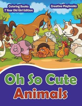 portada Oh So Cute Animals - Coloring Books 7 Year Old Girl Edition